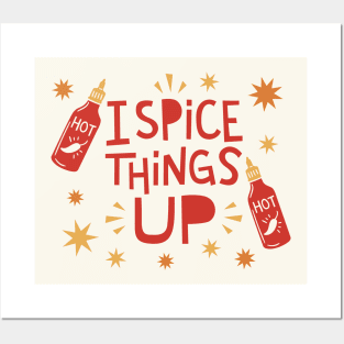 I Spice Things Up // Funny Hot Sauce Posters and Art